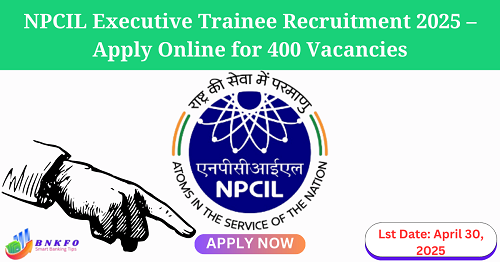 NPCIL Executive Trainee Recruitment 2025